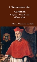 I Testamenti dei Cardinali: Scipione Cobelluzzi (1564-1626) 0244340323 Book Cover