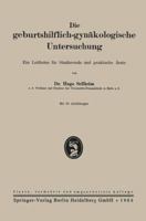 Die Geburtshilflich-Gynakologische Untersuchung: Ein Leitfaden Fur Studierende Und Praktische Arzte 3662298651 Book Cover