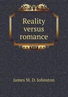 Reality versus romance in South Central Africa;: An account of a journey across the continent from Benguella on the west through Bike, Ganguella ... to the mouth of the Zambesi on the east coast 3744799824 Book Cover