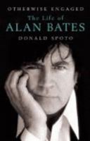 Otherwise Engaged: The Life of Alan Bates 0091797357 Book Cover