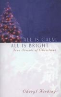 All Is Calm, All Is Bright: True Stories of Christmas 0800732006 Book Cover