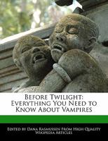Before Twilight: Everything You Need to Know about Vampires 117006373X Book Cover