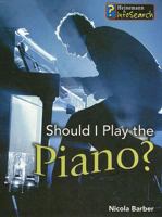 Should I Play the Piano? 140348189X Book Cover