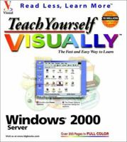 Teach Yourself Microsoft Windows 2000 Server VISUALLY 0764534289 Book Cover