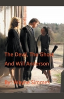 The Devil, The Ghost and Will Anderson B0BV9H7MVD Book Cover