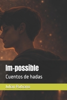 Im-possible: Cuentos de hadas (Spanish Edition) B0GJQ6PJDJ Book Cover