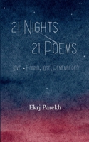 21 Nights 21 Poems Love - Found, Lost, Remembered. B0G7L3YFGJ Book Cover