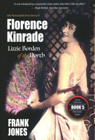 The Remarkable True Story of Florence Kinrade: Lizzie Borden of the North 1988824354 Book Cover