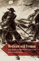 Westward with Fremont;: The story of Solomon Carvalho 082761313X Book Cover