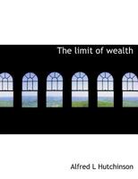 The Limit of Wealth 1165107899 Book Cover