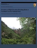 Inventory of High Elevation Breeding Birds at Carlsbad Caverns National Park 1491248068 Book Cover