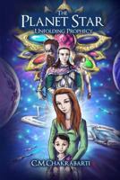 The Planet Star - Unfolding Prophecy 153933239X Book Cover