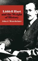 Liddell Hart and the Weight of History 0801476313 Book Cover