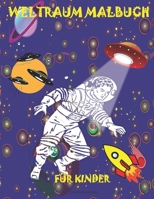 Weltraum Malbuch für Kinder: Tolle Weltraumfärbung buch für Kinder im alter von 4-8,9-12 Jahren perfekt Geschenk für Liebhaber von Astronauten, ... UFOs und Sonnensystem. B08NMDQJ39 Book Cover