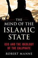 The Mind of the Islamic State: ISIS and the Ideology of the Caliphate 163388371X Book Cover