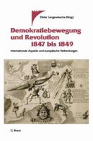 Demokratiebewegung Und Revolution 1847 Bis 1849: Internationale Aspekte Und Europaische Verbindungen 3765081981 Book Cover