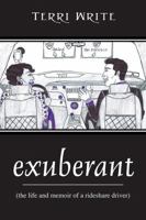 exuberant: (the life and memoir of a rideshare driver) 1478771089 Book Cover