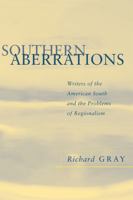 Southern Aberrations: Writers of the American South and the Problems of Regionalism (Southern Literary Studies) 0807126020 Book Cover