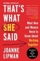 That's What She Said: What Men and Women Need To Know About Working Together 0062437216 Book Cover