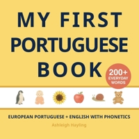My First Portuguese Book: Bilingual European Portuguese-English first words book for children with phonetics 191847110X Book Cover