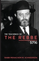 The Teachings of The Rebbe - 5716 1387421360 Book Cover