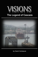 Visions: The Legend of Cascara 1105570126 Book Cover
