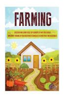 Farming: Discover and Learn these top 9 Benefits of Why you Should Implement Farming in your Backyard Techniques to Grow Fruit and Vegetables 1519321767 Book Cover