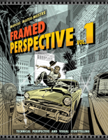 Framed Perspective Vol. 1: Technical Perspective and Visual Storytelling 1624650309 Book Cover