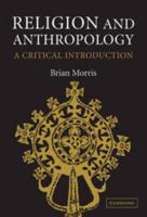 Religion and Anthropology: A Critical Introduction 0511814410 Book Cover