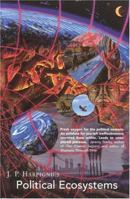 Political Ecosystems: Modernity, Complexity, Fluidity and the Eco-Left 0972066292 Book Cover