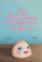 La petite graine qui avait peur de fleurir 2982018527 Book Cover