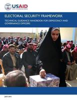 Electoral Security Framework: Technical Guidance Handbook for Democracy and Governance Officers 1492892572 Book Cover