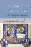 Sin, Interiority, and Selfhood in the Twelfth-Century West 0888442009 Book Cover