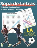 Sopa de Letras: fútbol de Liga Española, Primera Division y Segunda B08WJW8V7N Book Cover