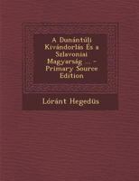 A Dunantuli Kivandorlas Es A Szlavoniai Magyarsag (1905) 1287718191 Book Cover