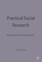 Practical Social Research: Project Work In The Community 0333606744 Book Cover