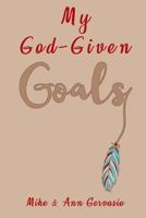 My God-Given Goals 1977837085 Book Cover