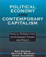 Political Economy and Contemporary Capitalism: Radical Perspectives on Economic Theory and Policy 0765605309 Book Cover