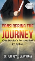 Considering the Journey: One Doctor's Perspective-2nd Edition 1962587452 Book Cover