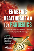 Enabling Healthcare 4.0 for Pandemics: A Roadmap Using Ai, Machine Learning, Iot and Cognitive Technologies 1119768799 Book Cover