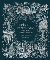 A History of Ghosts, Spirits and the Supernatural (Spanish edition) (DK A History of) B0DTP4YZG5 Book Cover