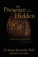 The Presence of a Hidden God: Evidence for the God of the Bible 1601420773 Book Cover