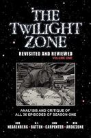 The Twilight Zone: Revisited and Reviewed (Volume I): Analysis and Critique of All 36 Episodes of Season One 1600473962 Book Cover