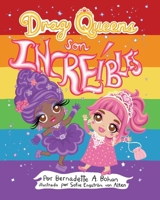 Drag Queens Son Increibles (Spanish Edition) 1662953887 Book Cover