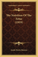 The Nutrition of the Fetus 1437024955 Book Cover