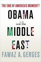Obama and the Middle East: The End of America's Moment? 0230113818 Book Cover
