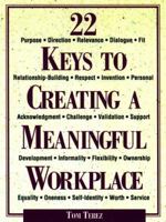 22 Keys to Creating a Meaningful Workplace 1580622666 Book Cover