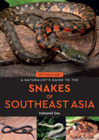 A Naturalist's Guide to the Snakes of Southeast Asia 1906780706 Book Cover