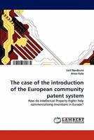 The case of the introduction of the European community patent system: How do Intellectual Property Rights help commercializing inventions in Europe? 384433484X Book Cover