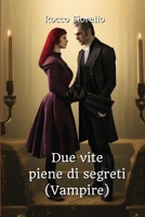 Due vite piene di segreti (Vampire) (Italian Edition) B0CRMRPJ5X Book Cover